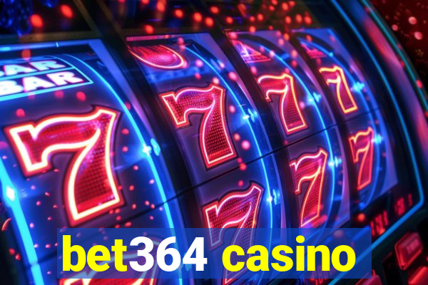 bet364 casino